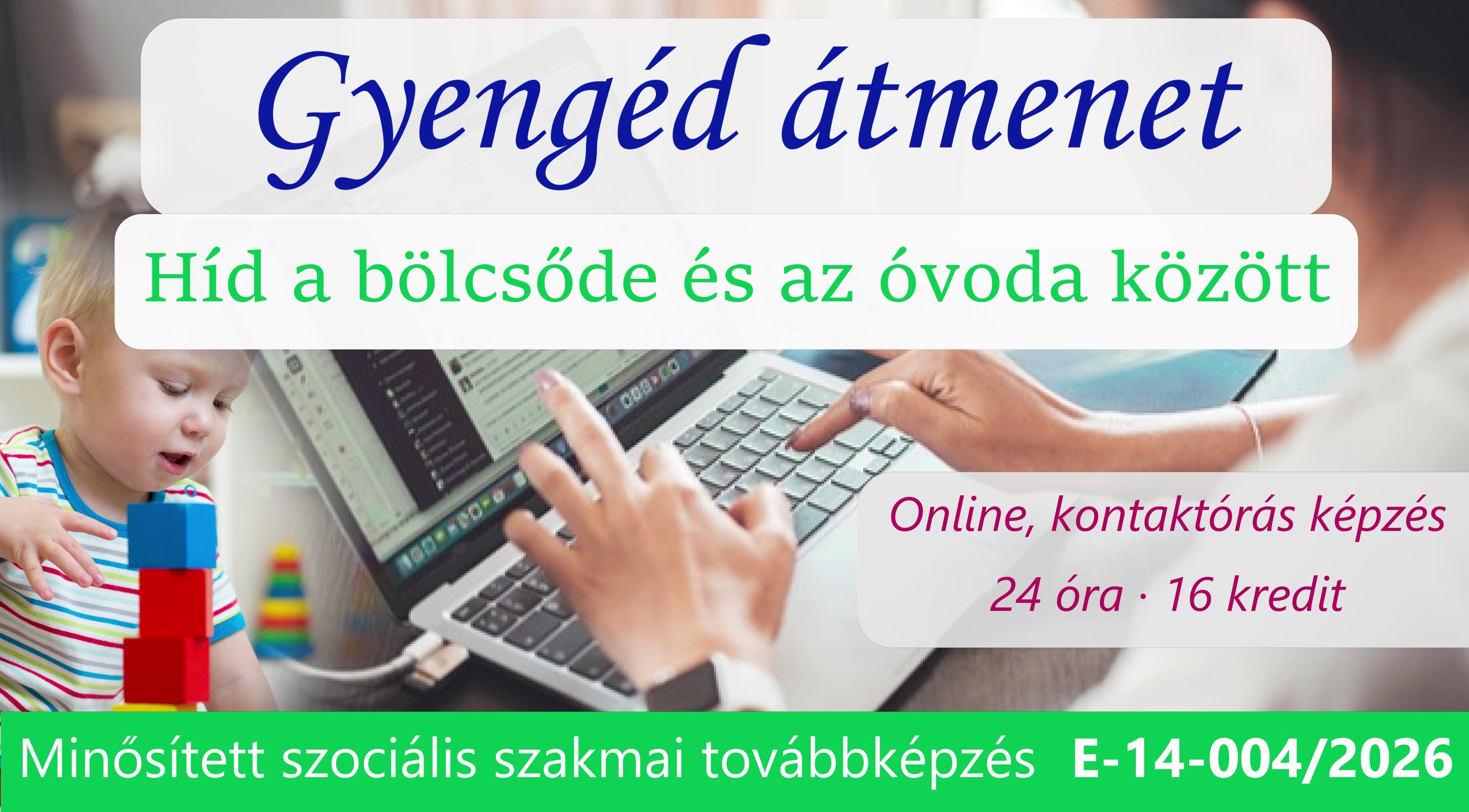 Gyengéd átmenet, híd a bölcsőde és az óvoda között